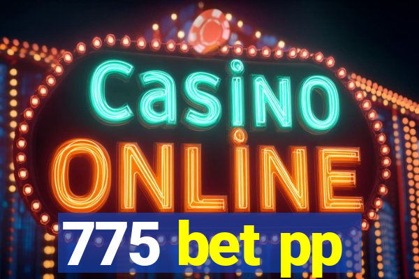 775 bet pp